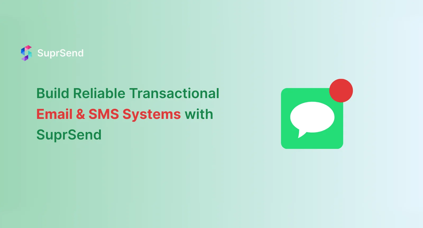 Build Reliable Transactional Email & SMS Systems with SuprSend