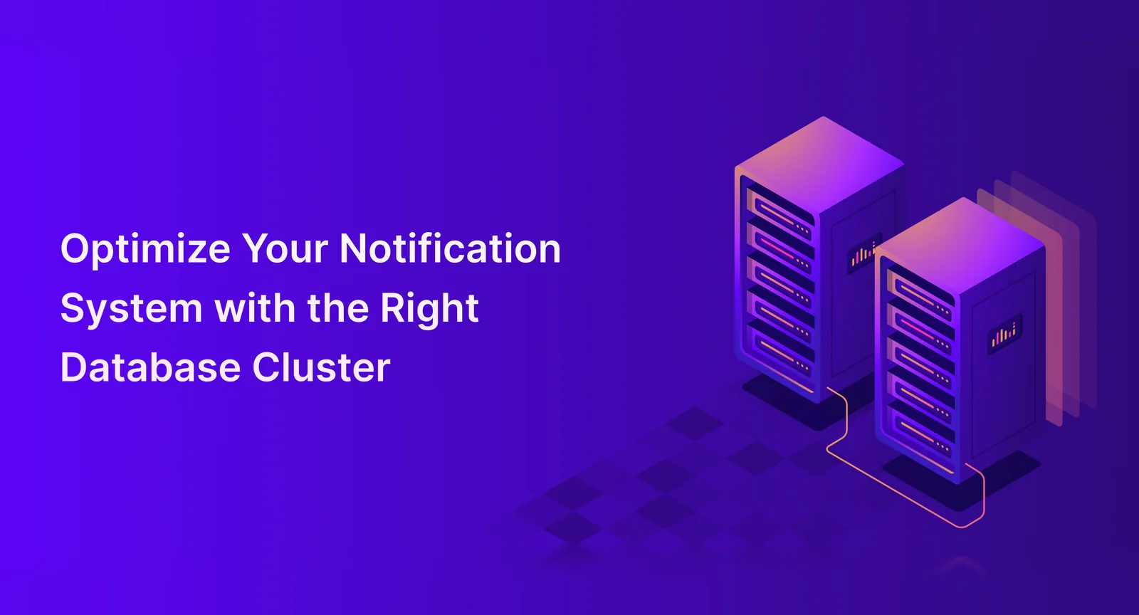 Choosing the Best Database Cluster for Your Notification System for High Performance, Scalability and Reliability