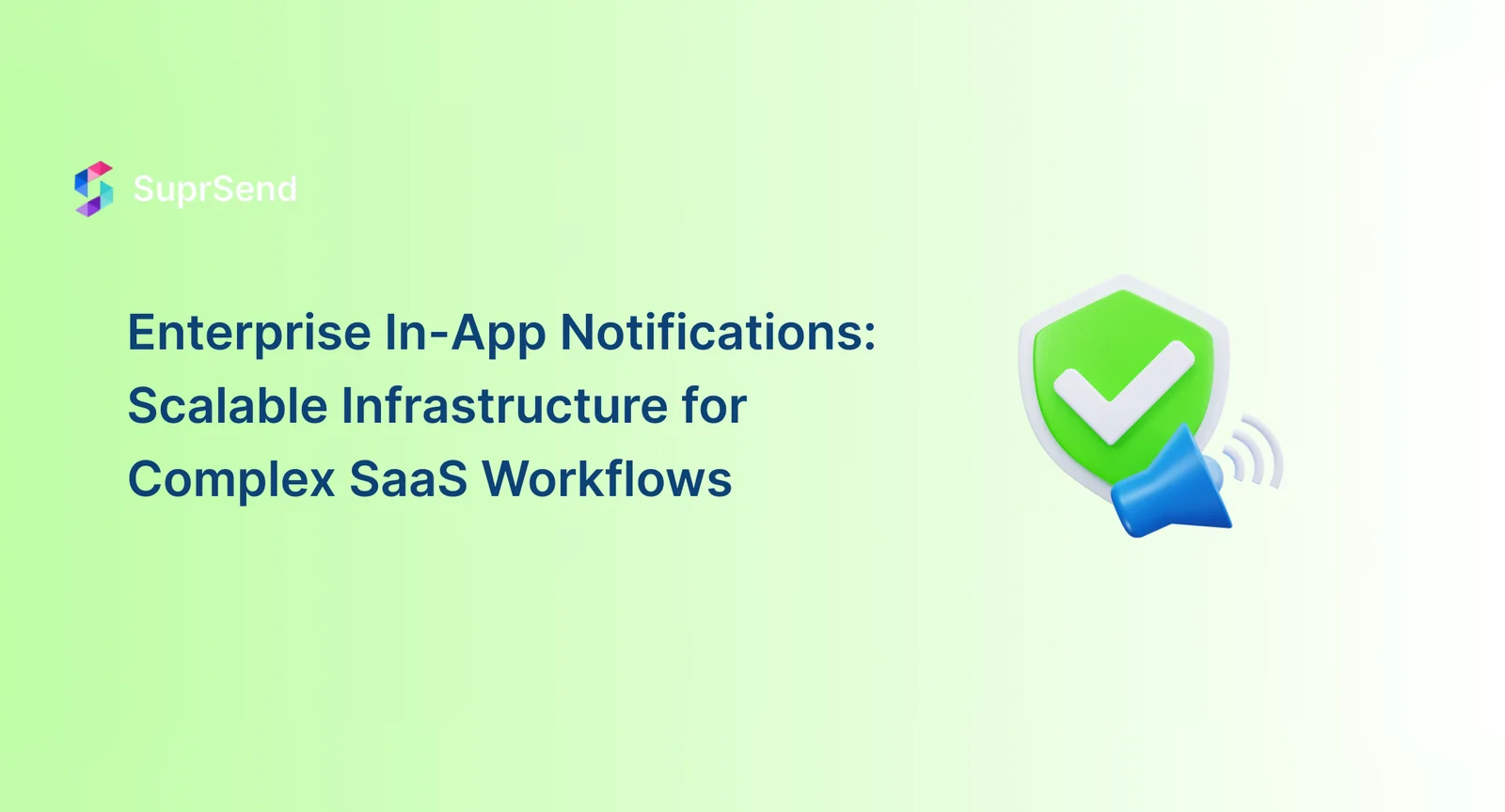 Enterprise In-App Notifications: Scalable Infrastructure for Complex SaaS Workflows