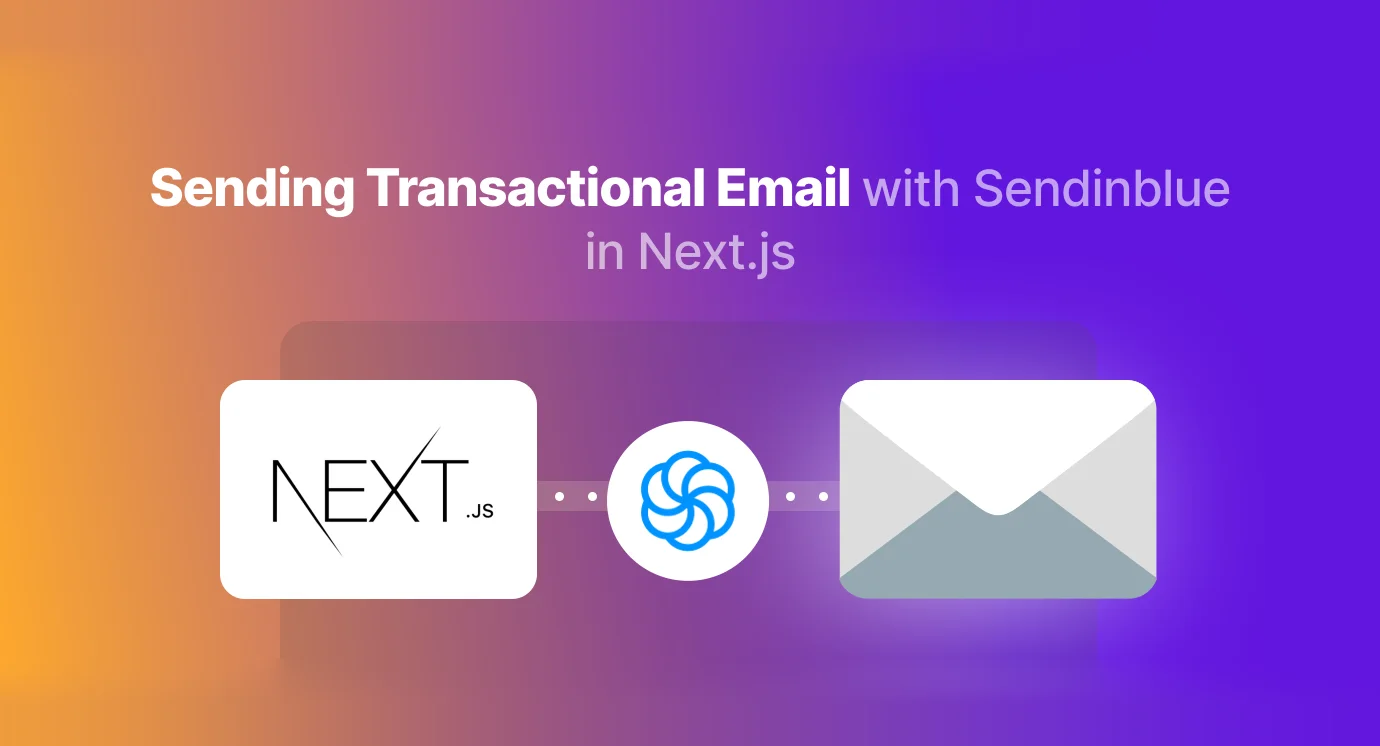 How to Send Transactional Emails with Brevo (formerly Sendinblue) in Next.js with Code Examples?