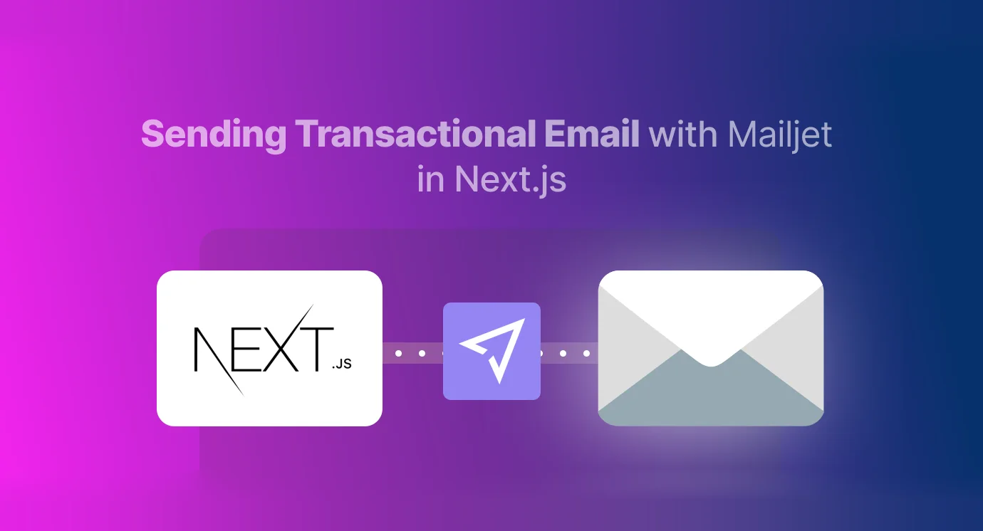 How to Send Transactional Emails with Mailjet in Next.js with Code Examples?