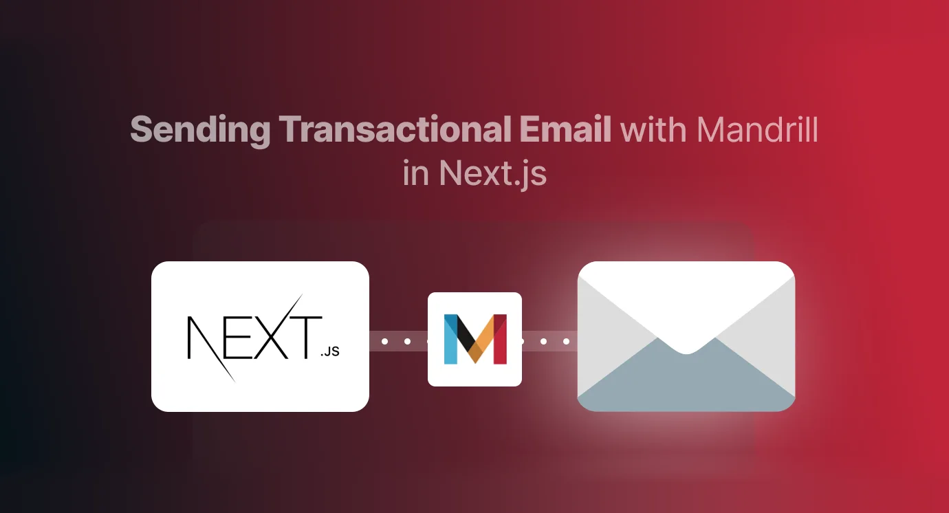 How to Send Transactional Emails with Mandrill in Next.js with Code Examples?