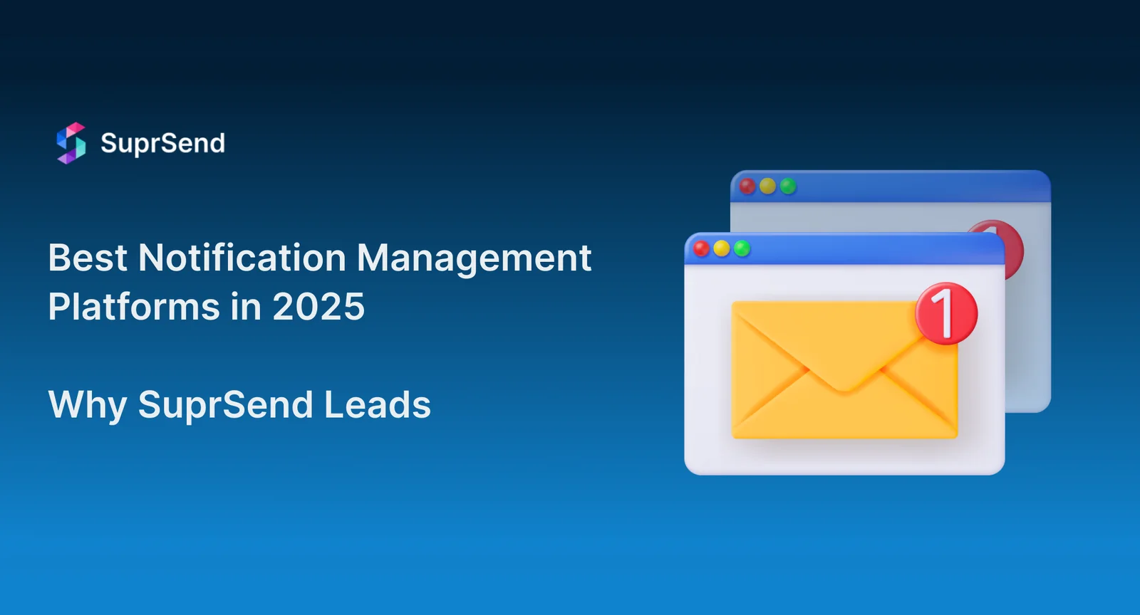 Best Notification Management Platforms in 2025 (Why SuprSend Leads)