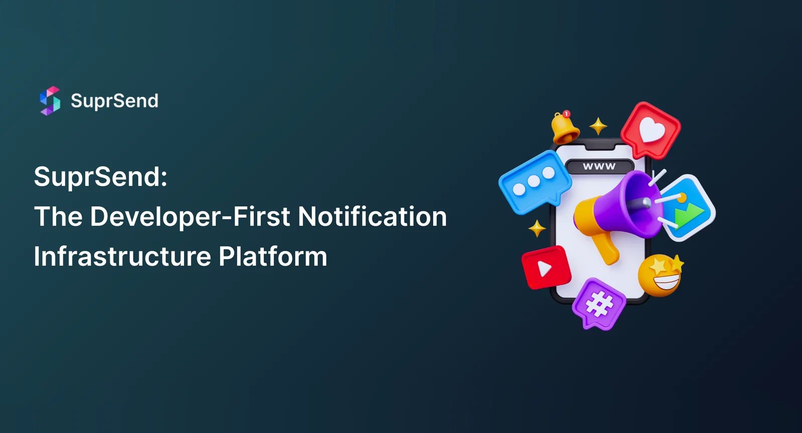 SuprSend: The Developer-First Notification Infrastructure Platform