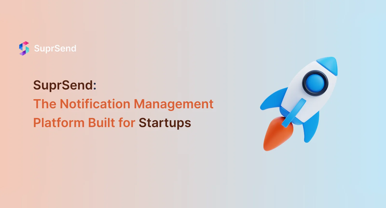 SuprSend - The Notification Management Platform Built for Startups