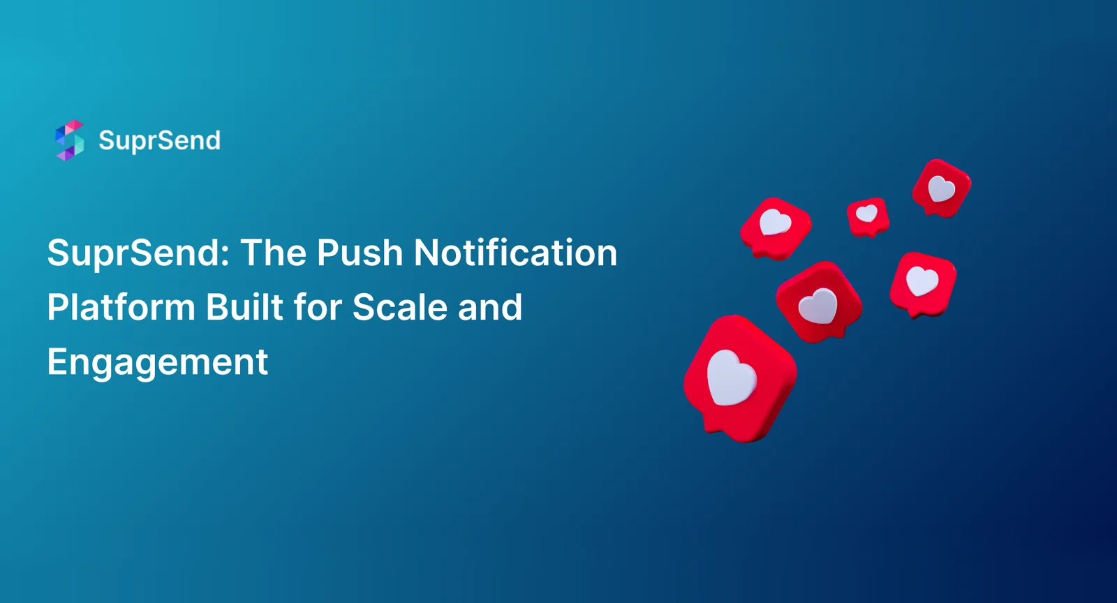 SuprSend: The Push Notification Platform Built for Scale and Engagement