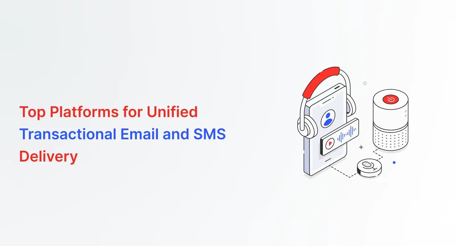 Top Platforms for Unified Transactional Email and SMS Delivery